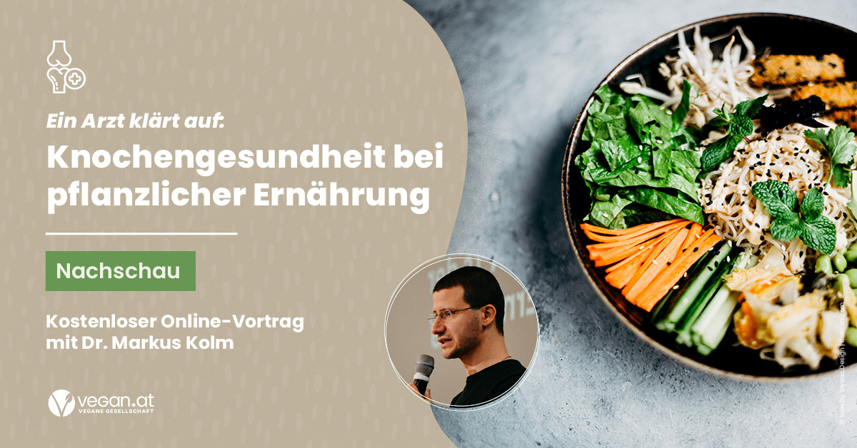Ankündigungsbild zum Online-Vortrag mit Dr. Markus Kolm „Knochengesundheit bei pflanzlicher Ernährung“
