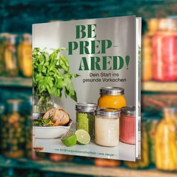 © -- Be prepared! Dein Start ins gesunde Vorkochen
